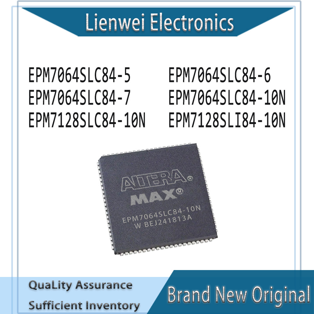 100% ใหม่ Original EPM7064SLC84-5 EPM7064SLC84-6 EPM7064SLC84-7 EPM7064SLC84-10N EPM7128SLC84-10N EP