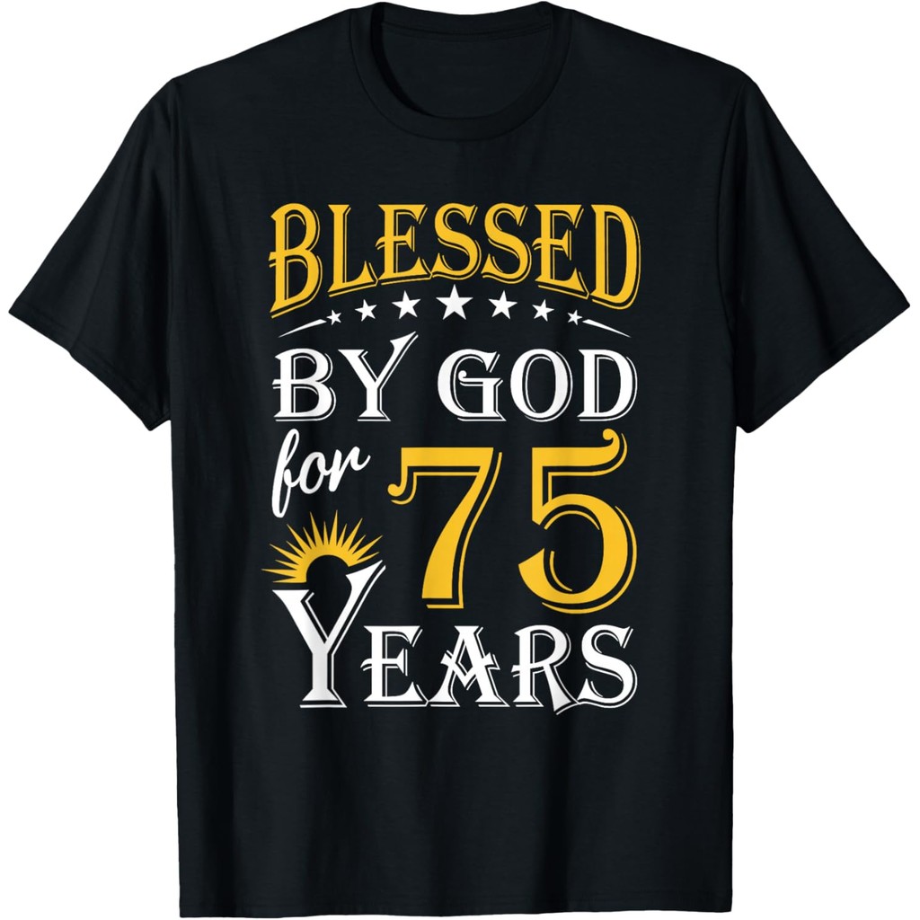 เสื้อยืดผ้าฝ้ายผู้ชาย Vintage Blessed by God สําหรับ 75 ปี Happy 75th Birthday T-Shirt