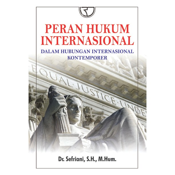 INTERNATIONAL LAW BATTLES IN CONTEMPORARY INTERNATIONAL RELATIONS - SEFRIANI RAJAWALI