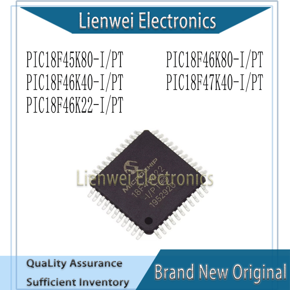 ยี่ห้อใหม่ PIC18F45K80-I/PT PIC18F46K80-I/PT PIC18F46K40-I/PT PIC18F47K40-I/PT PIC18F46K22-I/IPTQPT 