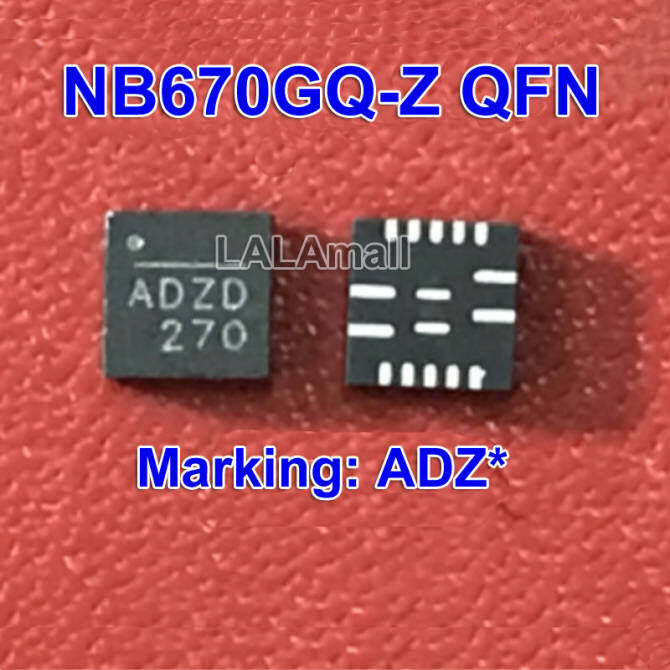 5 ชิ้น NB670GQ-Z QFN NB670GQ NB670 QFN-16 เครื่องหมาย ADZD ADZC ADZE ADZF ADDZ QFN16 ใหม่เดิม