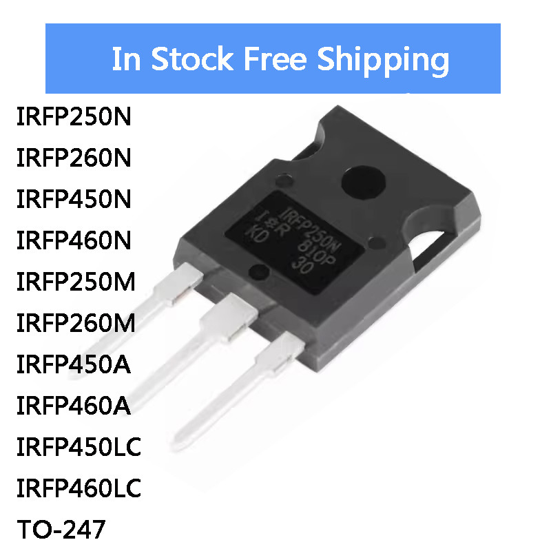10 ชิ้น IRFP250N IRFP260N IRFP450N IRFP460N IRFP250M IRFP260M IRFP450A IRFP460A IRFP450LC IRFP460LC 