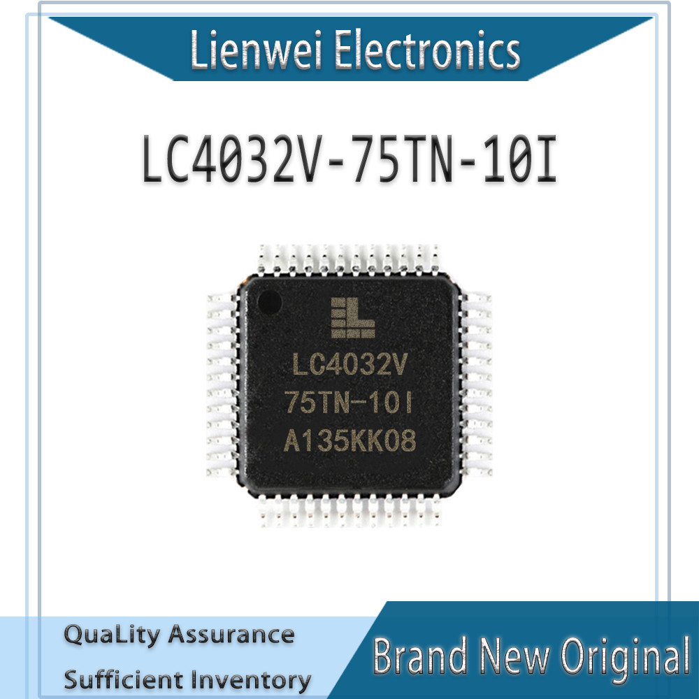 100% ใหม่ Original LC4032V LC4032V-75TN-10I LC4032 ชิปเซ็ต IC TQFP-48