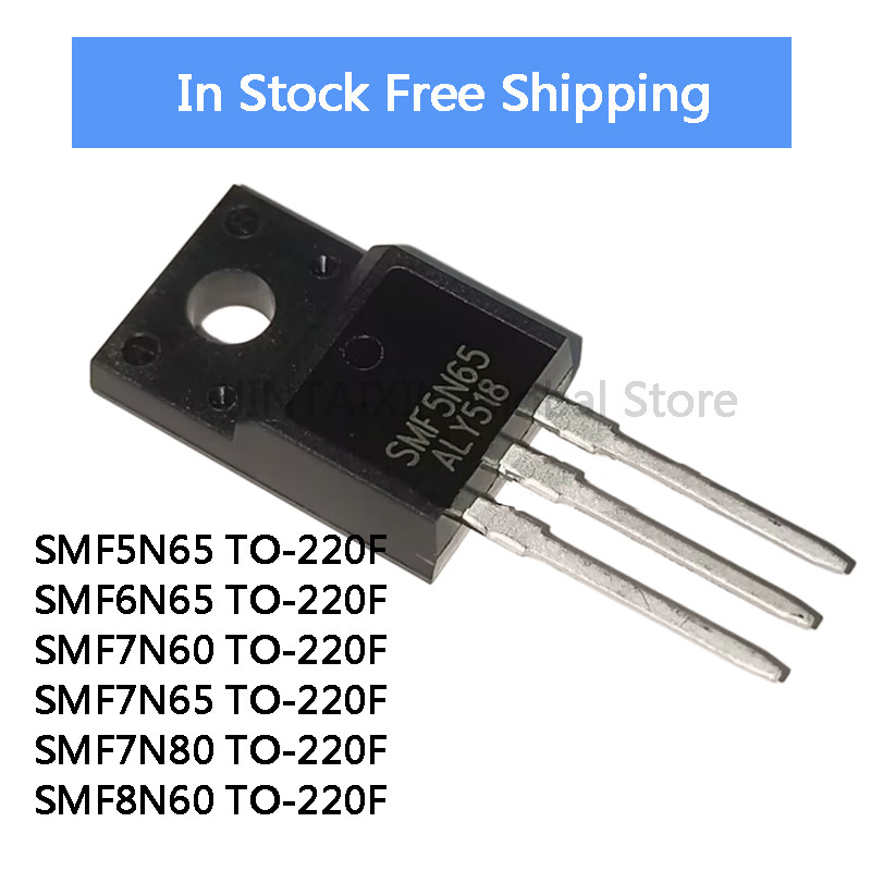 10PCS 100% คุณภาพ SMF5N65 5N65 SMF6N65 6N65 SMF7N60 7N60 SMF7N65 7N65 SMF7N80 7N80 SMF8N60 8N60 8N60