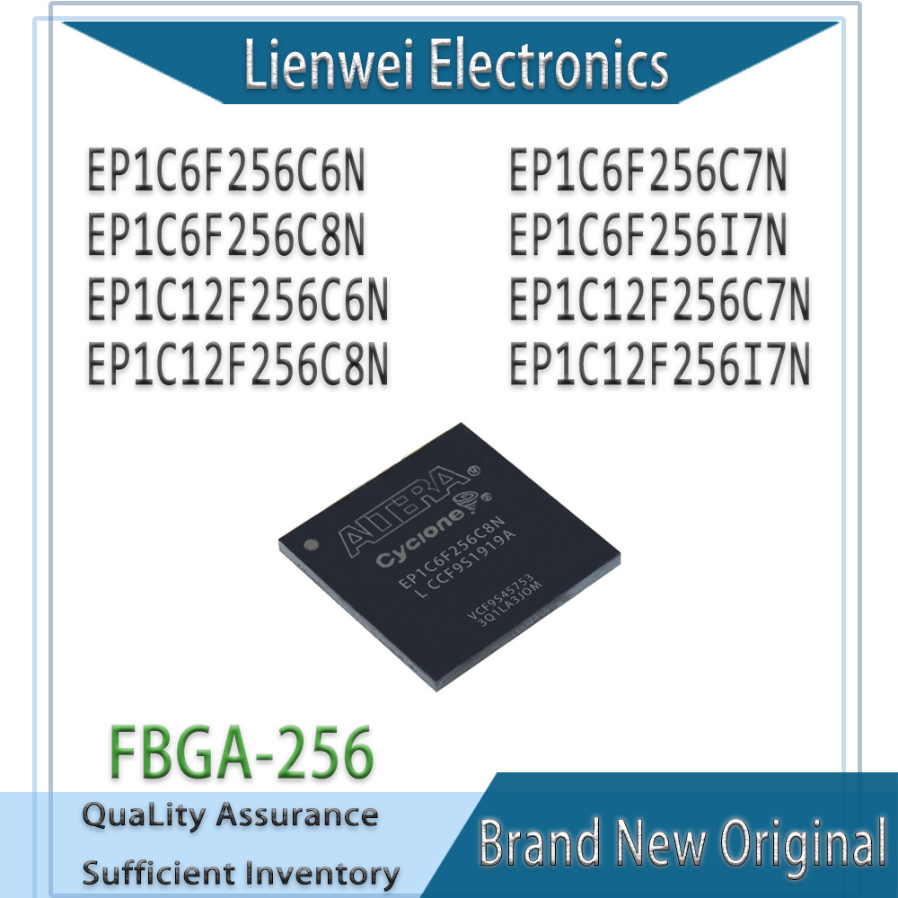 100% ใหม่ Original EP1C6F256C6N EP1C6F256C7N EP1C6F256C8N EP1C6F256I7N EP1C12F256C7N EP1C12F256N EP1