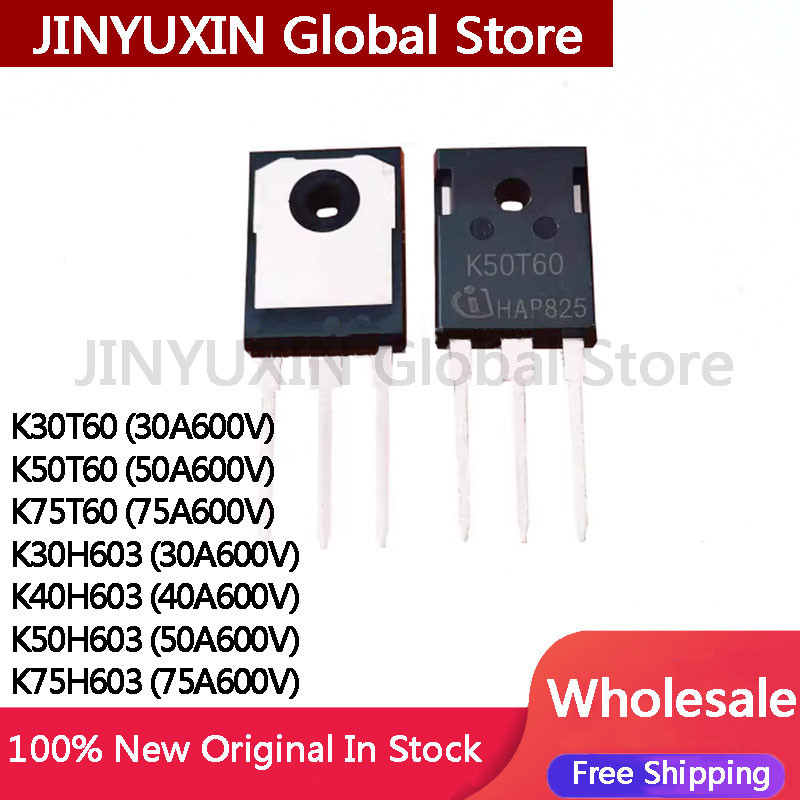 5 ชิ้น K30T60 K50T60 K75T60 K30H603 K40H603 K50H603 K75H603 TO-247 IC ในสต็อก