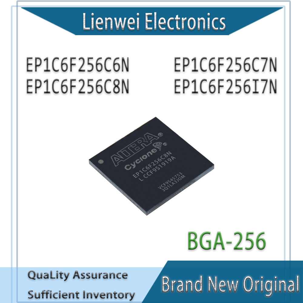 100% ใหม่ Original EP1C6F256C6N EP1C6F256C7N EP1C6F256C8N EP1C6F256I7N IC ชิปเซ็ต BGA-256