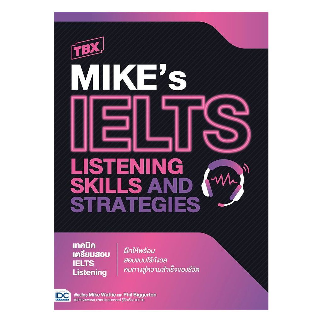 หนังสือ TBX MIKE’s IELTS LISTENING Skills and Strategies : เทคนิคเตรียมสอบ IELTS Listening สนพ.Think