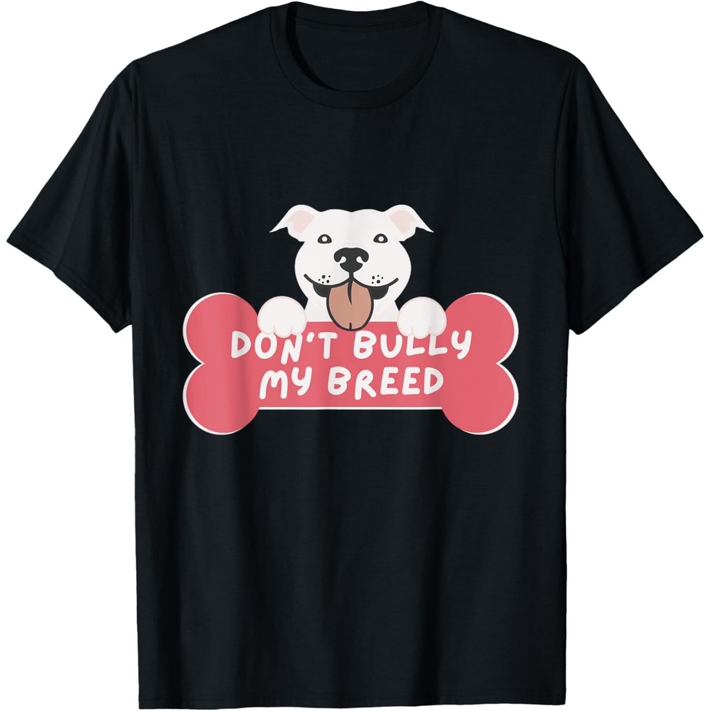 Dont Bully My Breed _ Pit Bull And Bully Breed Lover เสื้อยืด Unisex ตลก