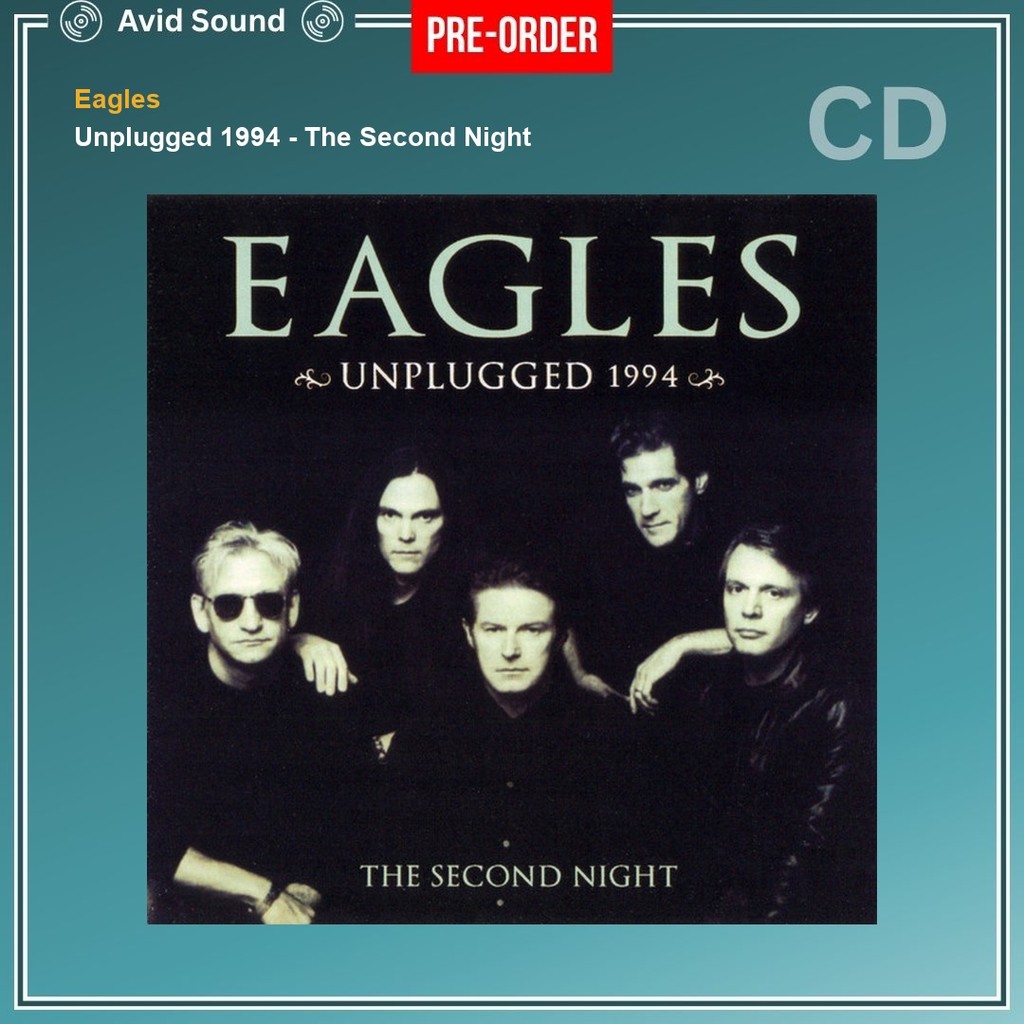 Pre-Order CD แผ่นซีดี Eagles Unplugged 1994 - The Second Night ใหม่ ซีล Eagles CD