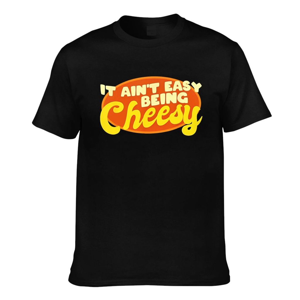 อาหารชีสพิมพ์แบบกําหนดเอง It Aint Easy Being Cheesy Mens Tee