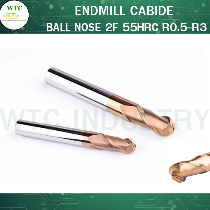 ดอกเอ็นมิลบอล  คาร์ไบร์ แข็ง 55HRC ENDMILL CABIDE BALL NOSE 2F 55HRC(R0.5-R3)