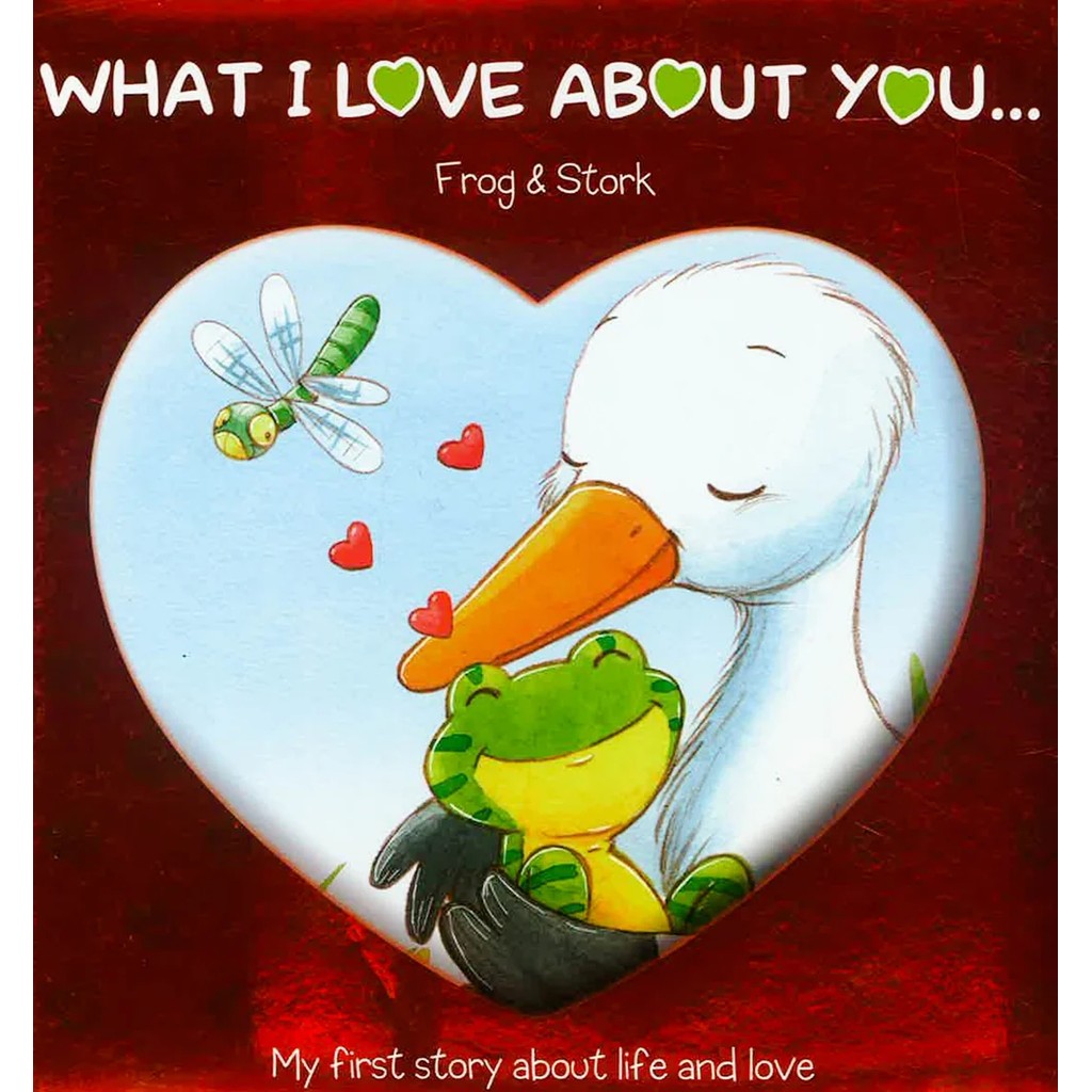 What I Love About You: Frog and Stork (อายุ 0 ถึง 3 ปี) ISBN 9789461516312 [GM]