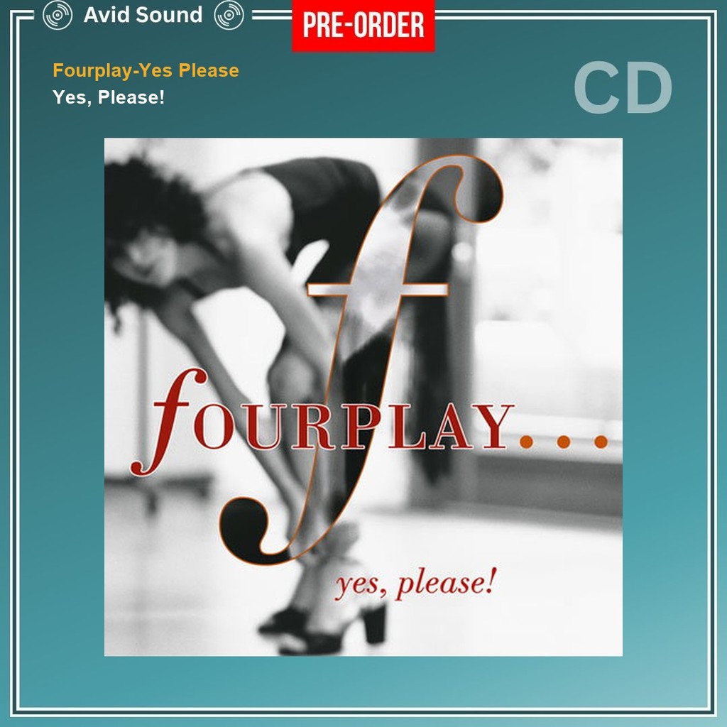Pre-Order CD แผ่นซีดี Fourplay-Yes Please Yes, Please! ใหม่ ซีล Fourplay-Yes Please CD