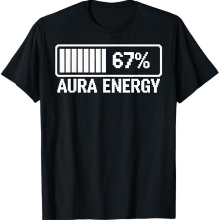 เสื้อยืด Aura Energy At 67 Six Seven Meme
