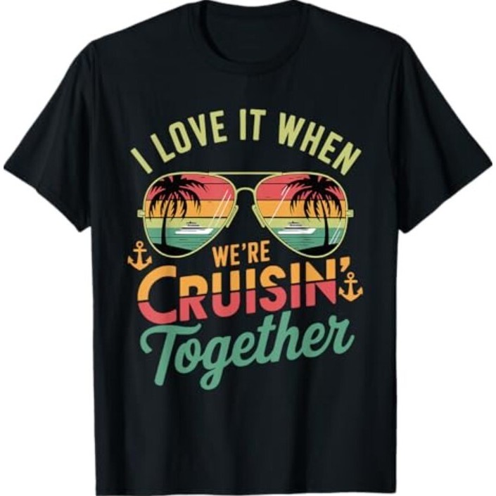 Family Cruise 2025 I Love It When WeRe Cruisin Together เสื้อยืด