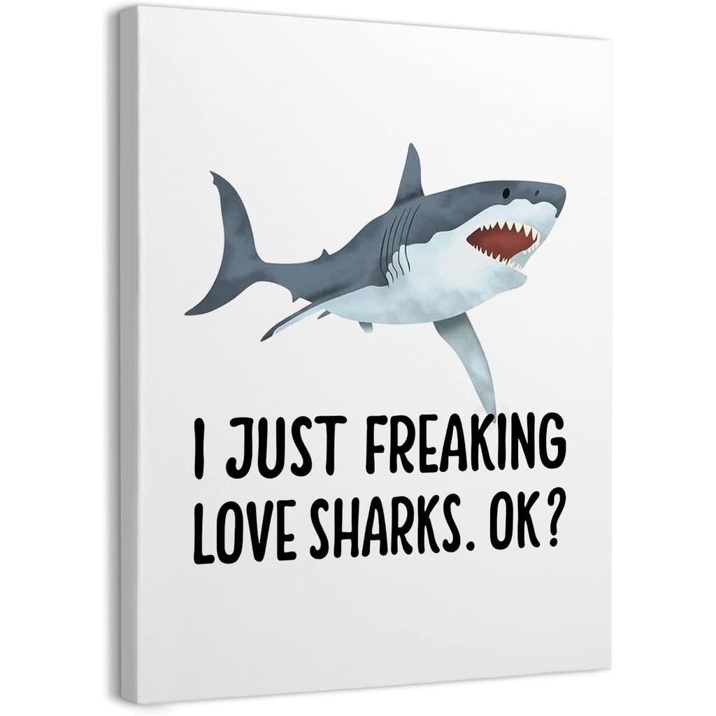 I Just Freaking Love Sharks Ok กรอบผ้าใบ Wall Art Decor 4 Inchmarine Life สีน้ํา Shark พิมพ์ภาพวาดงา