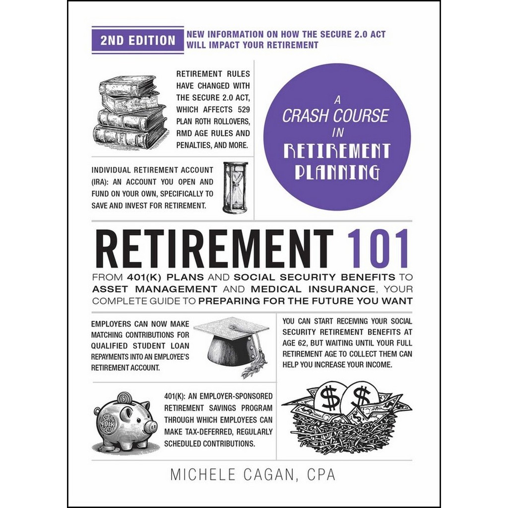 RETIREMENT 101: FROM 401(K) PLANS AND SOCIAL SECURITY BENEFITS TO ASSET MAN (9781507223819) c321 cuu