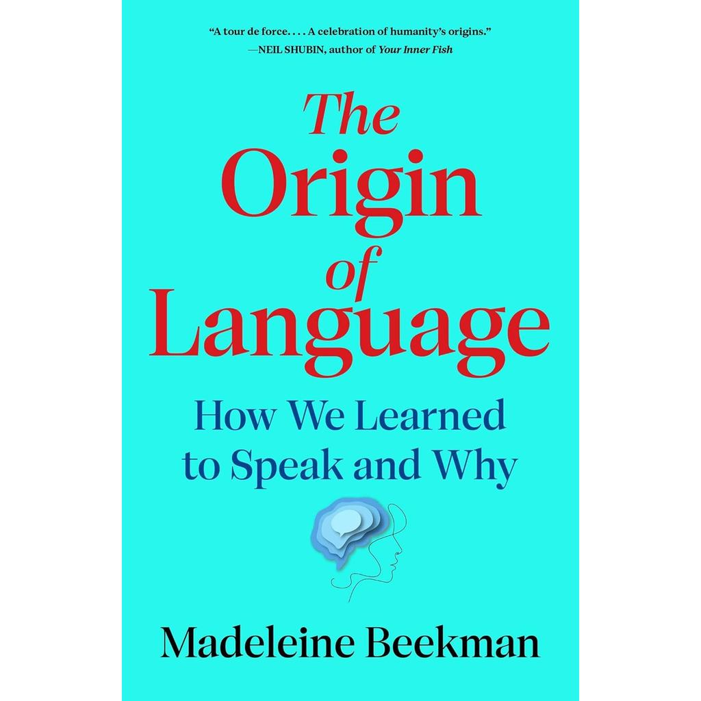 THE ORIGIN OF LANGUAGE: HOW WE LEARNED TO SPEAK AND WHY (HC) (9781668066058) c321 crma