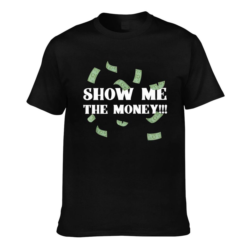 แฟชั่นฤดูร้อน Tee Show Me The Money Dollar Bills Cotton Men Tshirt