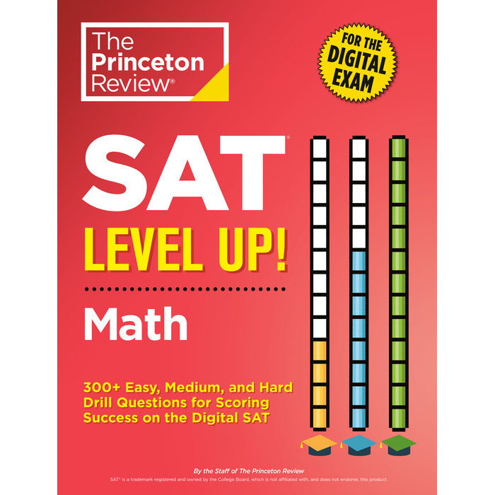 SAT LEVEL UP! MATH: 300 + EASY, MEDIUM, AND HARD DRILL QUESTIONS FOR SCORIN (9780593516539) c321 cuup