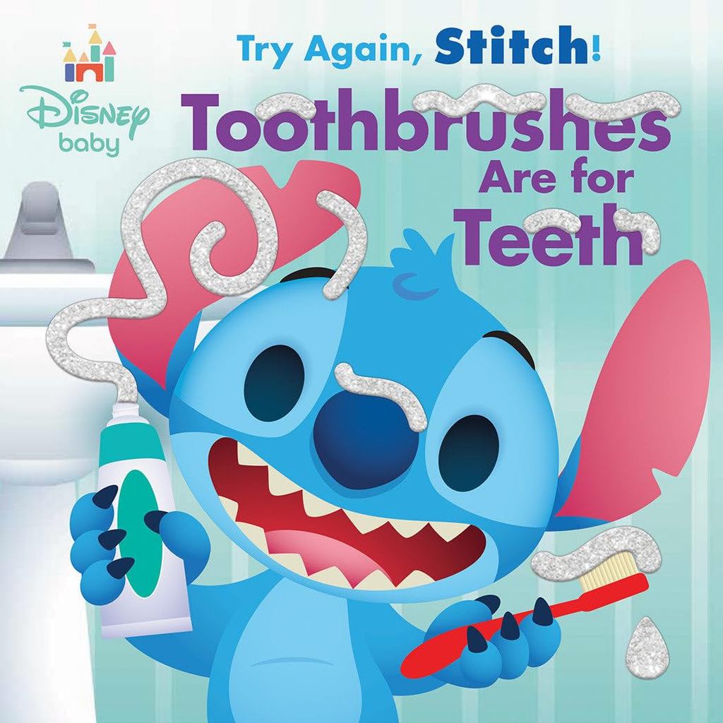 TRY AGAIN, STITCH TOOTHBRUSHES ARE FOR TEETH!: DISNEY BABY (9781368106283) c321 crma