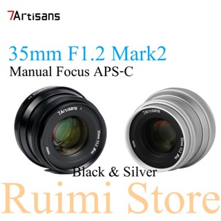 7Artisans 35mm F1.2 II Mark2 APS-C เลนส์แมนนวลโฟกัสรูรับแสงขนาดใหญ่สําหรับกล้องมิเรอร์เลส