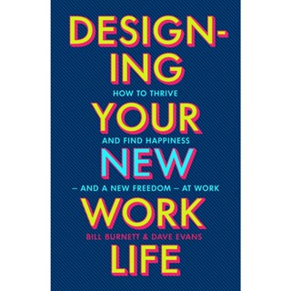 Asia Books หนังสือภาษาอังกฤษ DESIGNING YOUR NEW WORK LIFE: HOW TO THRIVE AND CHANGE AND FIND HAPPINESS - AND