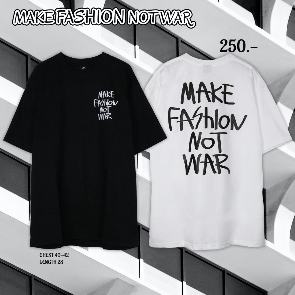 ☈MAKE FASION NOT WAR เสื้อยืดแขนสั้น-Urthe