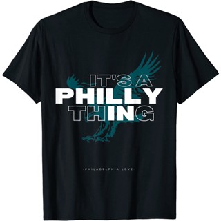 มันเป็นสิ่งที่ Philly | เสื้อยืดแฟนฟิลาเดลเฟีย