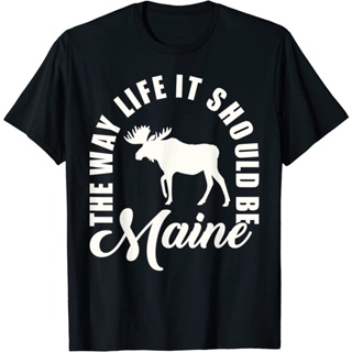 Maine Moose ชีวิตควรเป็นของขวัญเครื่องแต่งกายเสื้อยืด
