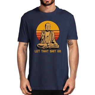 เสื้อยืดผ้าฝ้าย 100% พิมพ์ลาย Buddha Let That Go สไตล์วินเทจ แนวสตรีท สุดฮา เหมาะกับทุกเพศ ไซซ์ XS-4XL 5XL 6XL