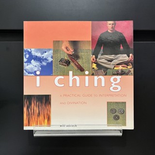 i ching : A Practical Guide to Interpretation and Divination - Will Adcock