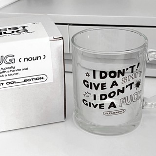 I DON’T GIVE A MUG แก้วน้ำใส