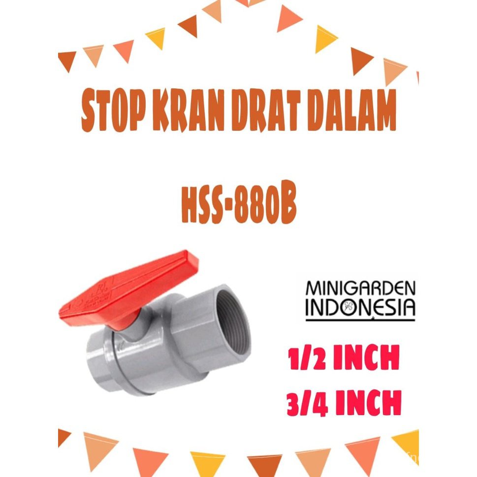 STOP KRAN DRAT DALAM 3/4'' HSS BALL VALVE PVC 3/4 INCH PARALON IRIGASI2023 RFUW