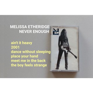 □มือ2 เทปเพลง melissa etheridge□อัลบั้ม never enough (ลิขสิทธิ์แท้) (แนว rock).