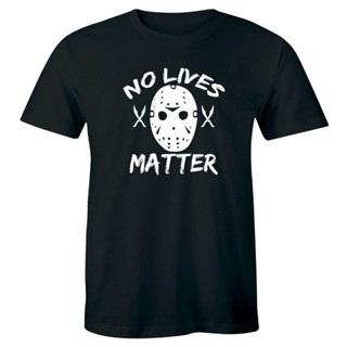 [100% Cotton] เสื้อยืดผ้าฝ้าย แบบนิ่ม ทรงหลวม พิมพ์ลาย No Lives Matter 13a แฟชั่นสําหรับผู้ชาย