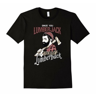 Once You Go Lumberjack เสื้อเชิ้ตฮิปสเตอร์ ดีไซน์! เสื้อยืด สไตล์สตรีท พลัสไซซ์ XS-4XL 5XL 6XL