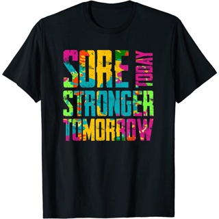 Sore today Stronger เสื้อยืดพรุ่งนี้สร้างแรงบันดาลใจออกกำลังกาย