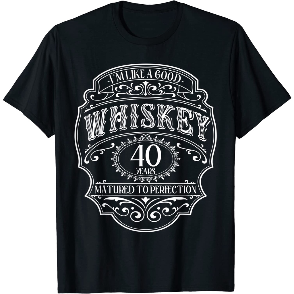 40th Birthday 40 years I'm Like Good 40 Birthday whisky T-Shirt