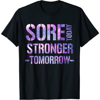 Sore today Stronger เสื้อยืดออกกำลังกายสร้างแรงบันดาลใจในวันพรุ่งนี้