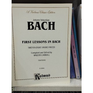 KALMUS ED : BACH FIRST LESSONS IN BACH TWENTY EIGHT SHORT PIECES (ALF)029156096705