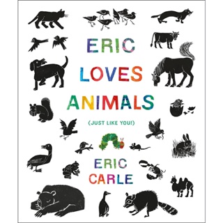 NEW! หนังสืออังกฤษ Eric Loves Animals : (Just Like You!) (The World of Eric Carle) [Hardcover]