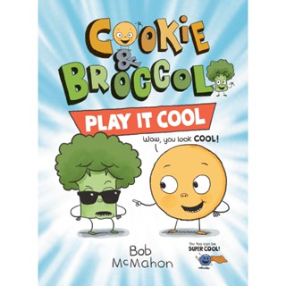 NEW! หนังสืออังกฤษ Cookie &amp; Broccoli: Play It Cool (Cookie &amp; Broccoli) [Paperback]