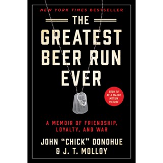 NEW! หนังสืออังกฤษ The Greatest Beer Run Ever : A Memoir of Friendship, Loyalty, and War [Paperback]