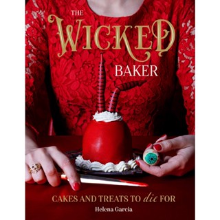 NEW! หนังสืออังกฤษ The Wicked Baker: Cakes and treats to die for [Hardcover]