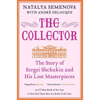 NEW! หนังสืออังกฤษ The Collector : The Story of Sergei Shchukin and His Lost Masterpieces [Paperback]