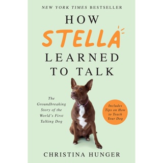 NEW! หนังสืออังกฤษ How Stella Learned to Talk : The Groundbreaking Story of the Worlds First Talking Dog [Hardcover]
