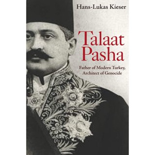 NEW! หนังสืออังกฤษ Talaat Pasha : Father of Modern Turkey, Architect of Genocide [Paperback]