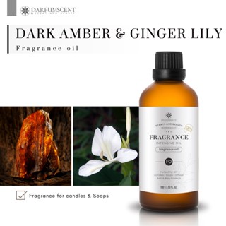 PARFUMSCENT หัวน้ำหอม Dark Amber &amp; Ginger Lily Fragrance Oil FOC507274